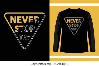 Never Stop Try T-Shirt Design