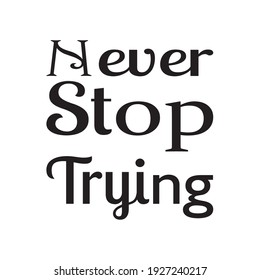 never stop trying the quote letter