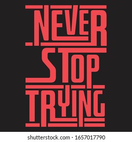Never Stop Trying typography Design