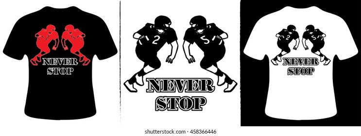 Never stop T-Shirt Design
