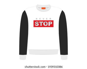 Nunca detener, escribir diseño de sudaderas, ilustración vectorial