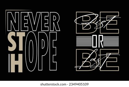 Never stope hope be first or be last  t-shirt designs 