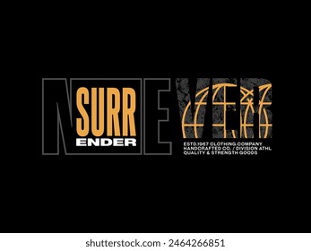 never surrender, design t-shirt streetwear clothing, vector typography, perfect for modern apparel