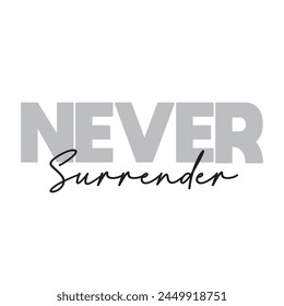 never surrender text on white background.
