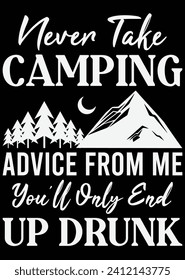 
Never Take Camping Advice From Me eps cut file for cutting machine