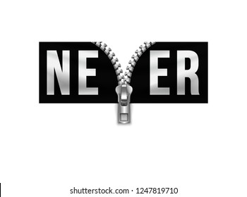 Never text slogan with unzipped silver for print or other us