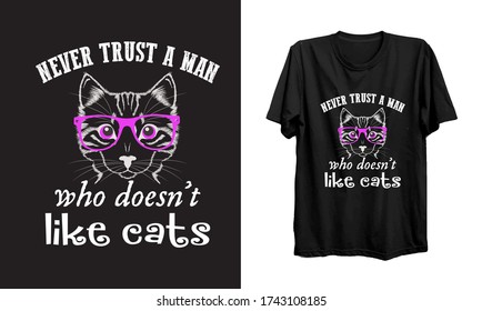 Traue nie einem Mann, der Cats Quote nicht mag.Cat T-Shirt Vector.Cat T-Shirt für Geschenke. 