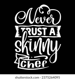 Never trust a skinny chef svg
