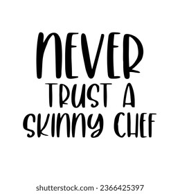 Never trust a skinny chef label