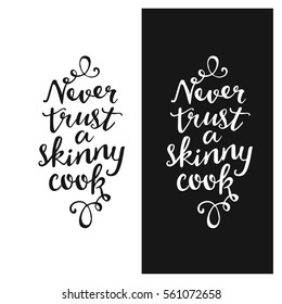 Never trust a skinny cook. Kitchen related lettering poster. Vector vintage illustration.