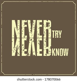 Never Try Never Know, Quotes Typography Background Design