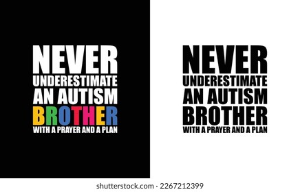 Never underestimate an autism brother with a prayer and a plan T shirt design, typography