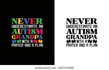 Never underestimate an autism grandpa with a prayer and a plan T shirt design, typography