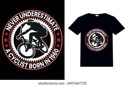 NEVER UNDERESTIMATE A CYCLIST BORN IN 1960, Cycling T-shirt Design.