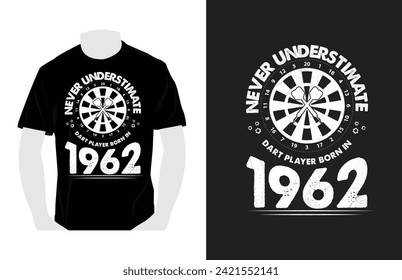 Never Underestimate Dart Player born in 1962.Darts T Shirts Design, Darts Lover, Darts game, sports