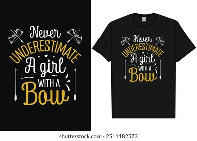 Nunca subestime uma menina com um arco tiro arco arco arco arco arcos seta tipografia gráficos camiseta design