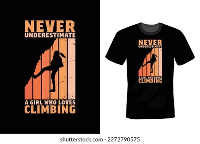 Never underestimate a girl who loves rock climbing, Climbing T shirt design, vintage, typography