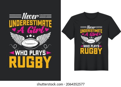 Never Underestimate a Girl Who Plays Rugby. Rugby  American Football, T-shirt, Posters, Greeting Cards, Textiles and Sticker Vector Illustration