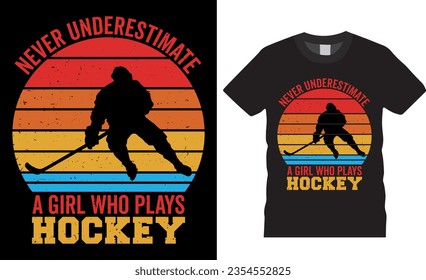 Never Underestimate a Girl Who Plays Hockey typography vector T-Shirt design. Hockey retro vintage t-shirts design, Ice hockey, t shirt design vector, Trendy, apparel, retro, Game, video