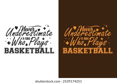 Never Underestimate a Girl Who Plays Basketball