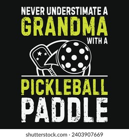 Never Underestimate A Grandma With A Pickle-ball Paddle T-Shirt