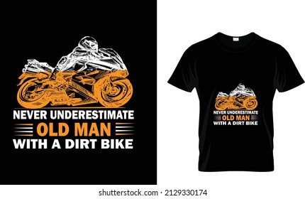 NEVER UNDERESTIMATE ILD MAN WITH A DIRT BIKE...