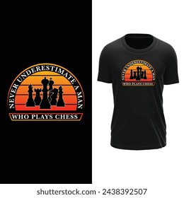 Never underestimate a man who plays chess tshirt design