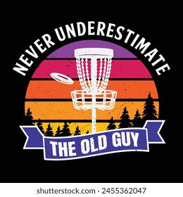 Never Underestimate the Old Guy Discgolf