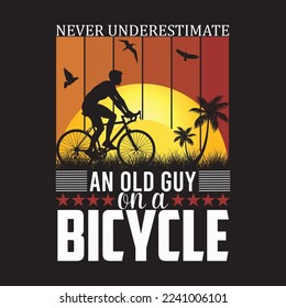 never underestimate an old guy on a bicycle t-shirt 