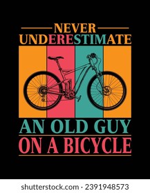 Never underestimate an old guy on a bicycle t shirt design

