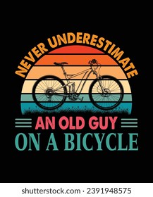 Never underestimate an old guy on a bicycle t shirt design