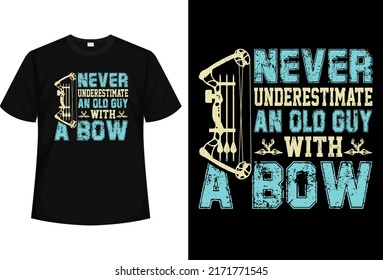 Never underestimate an old guy t-shirt design
