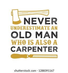 never underestimate an old man
