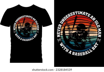 Never underestimate an old man with a baseball bat. Retro vintage baseball t shirt design.