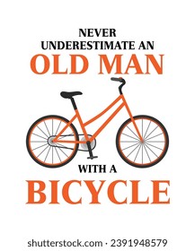 Never underestimate an old man with a bicycle t shirt design