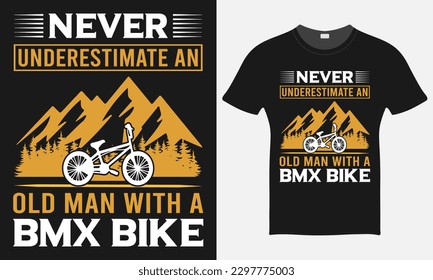 Never Underestimate An Old Man With A BMX  - BMX Bike Vector - BMX Bike T-shirt Design Template