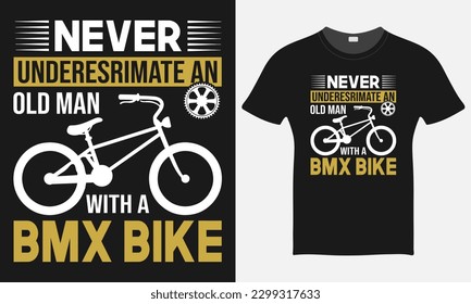 Never Underestimate An Old Man With BMX Bike - BMX Bike Vector - BMX Bike T-shirt Design Template