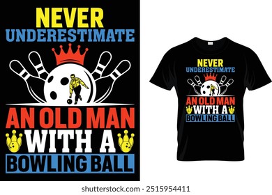 Unterschätze niemals einen alten Mann mit einem Bowling Ball - Bowling T-Shirt 