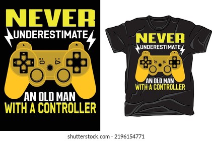 NEVER UNDERESTIMATE AN OLD MAN WITH A CONTROLLER