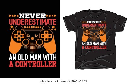 NEVER UNDERESTIMATE AN OLD MAN WITH A CONTROLLER