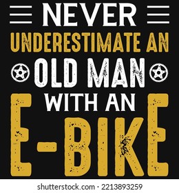 Never underestimate old man with an e-bike tshirt design