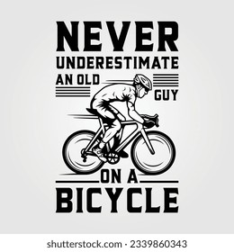 Never Underestimate An Old Man Old Guy Old Person With Bicycle E-bike Mountain Bike Farmer Tractor Who Loves Hunting Chainsaw Drone Pilot Pontoon Boat Classic Car Mini Car Taxi Tow Truck Basketball