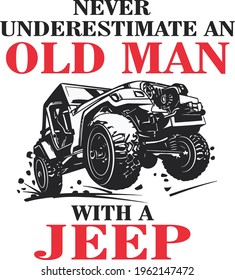 Never underestimate an old man with a jeep!