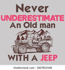 Never Underestimate an old man with a jeep