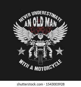 Never Underestimate An Old Man With A Motorcycle Illustration Vector