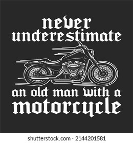 never underestimate an old man with a motorcycle t-shirt design