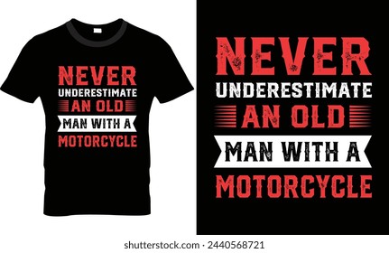 Never Underestimate An Old Man With a Motorcycle T-Shirt Design