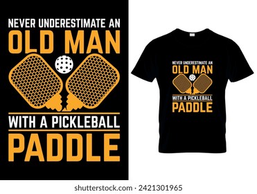 Never underestimate an old man with a pickleball paddle T-shirt design. vector illustration 