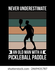 Never underestimate an old man with a pickleball paddle, Pickleball T-Shirt Design art illustration 