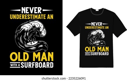 Never Underestimate an old man t- shirt- Old Man t Shirt